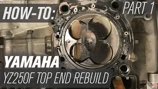 Yamaha YZ250F Top End Rebuild | Part 1