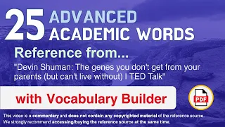 25 Advanced Academic Words Ref from "The genes you don't get from your parents ([...] without), TED"