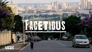 Vans South Africa Presents: FACETIOUS | Skate | VANS