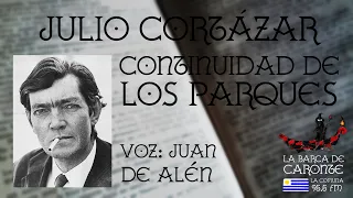 CONTINUIDAD DE LOS PARQUES (Julio Cortázar) - [AUDIOLIBRO / VOZ HUMANA]