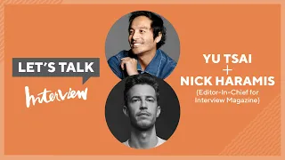 Let's Talk Live with Yu Tsai : Nick Haramis, Editor in Chief Interview Magazine