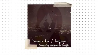 Tama ka / Ligaya from AHEB the musical - Cover by Arwen & Leigh