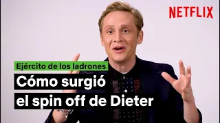 Cómo surgió el spin off de Dieter | El ejército de los ladrones | Netflix España