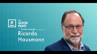 Ricardo Hausmann on How Economies Grow | The Good Fight with Yascha Mounk