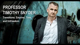 Tore Browaldh Seminar 2022. Timothy Snyder: Transitions. Empires, Time, and Unfreedom.