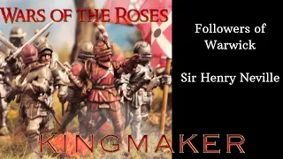 Wars of the Roses (Kingmaker) - Followers of Warwick: Sir Henry Neville