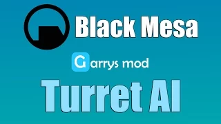 Black Mesa Turret AI (Garry's Mod)