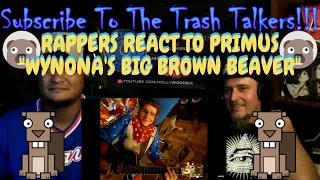 Rappers React To Primus "Wynona's Big Brown Beaver"!!!