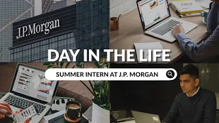 A Day In The Life of a Summer Intern at J.P. Morgan