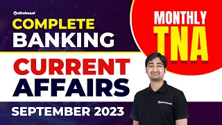 Monthly TNA : Complete Banking Current Affairs September 2023 | For All Banking Exams 2023