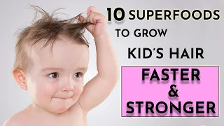 10 Superfoods to grow kid's hair faster and stronger