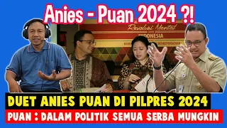 Peluang duet Anies Puan di pilpres 2024, Dalam Politik semua serba mungkin kata Puan