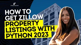 How to Get Zillow Property Listings with Python 2023