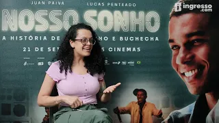 Nosso Sonho | Entrevista com elenco e diretor