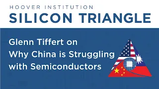 Glenn Tiffert on Why China Struggles to Produce Advanced Semiconductors