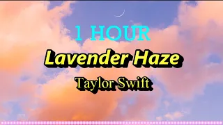 1 Hour Lavender Haze - Taylor Swift Lyrics | Lighten Mind