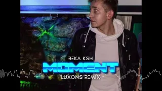 BEKA KSH - MOMENT (Luxons Remix) 2024