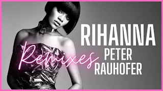 RIHANNA PETER RAUHOFER REMIXES By Roger Paiva