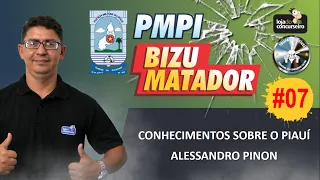 Bizu Matador PMPI #07 - Conhecimentos Regionais do Piauí - Alessandro Pinon
