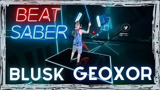 BEAT SABER | Blusk | GEOXOR | Expert+