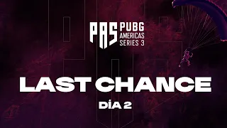 PUBG Americas Series 3:  Last Chance - Día 2