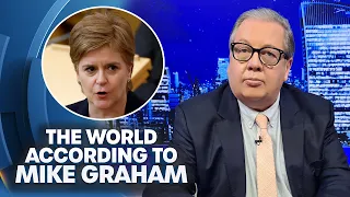 The RISE and FALL Of Nicola Sturgeon | The World According To Mike Graham | 09-October-23
