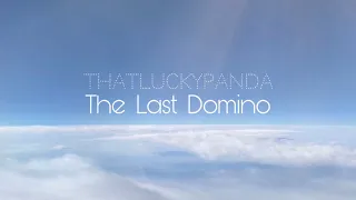 ThatLuckyPanda - The Last Domino (@skyhill3134 cover)