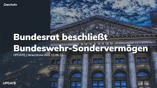 Bundeswehr-Sondervermögen ist durch, FOX News weigert sich | UPDATE vom 10.06.22