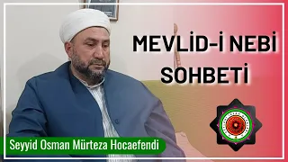 Sultanımız Şeyh Seyyid Osman Mürteza Efendimiz ile Mevlid-i Nebi Sohbeti