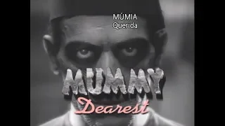 05 Mummy Dearest - A Horror Tradition Unearthed (Legendado PTBR)