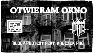 Młody PODTEXT feat Areczek PRG OTWIERAM OKNO  (prod Bulletproof Mike)