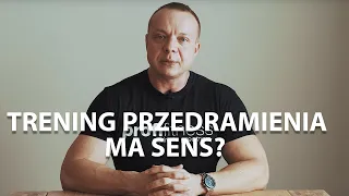 SZYMON MOSZNY: CZY JEST SENS TRENOWAĆ PRZEDRAMIĘ?