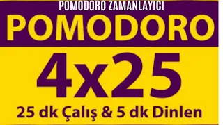 POMODORO TEKNİĞİ Pomodoro Sayacı 4 x 25 dakika Reklamsız -Müzikli