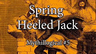 Spring Heeled Jack, Part 1 - Mythillogical