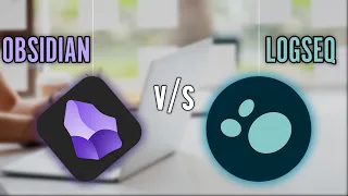 Obsidian vs Logseq (2024) - My Experience with Both Note-Taking Tools