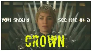 game of thrones || you should see me in a crown