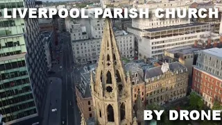 Liverpool Parish Church Steeple (Drone footage)