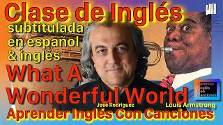 What A Wonderful World (Louis Armstrong) LECCIÓN - Subtitulada en Inglés y Español - Aprender Inglés