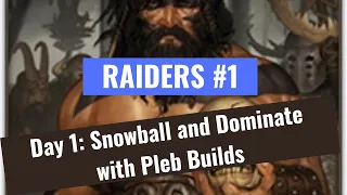 Raiders! E/E/L/I/U #1 -- Snowballing the Early Game!