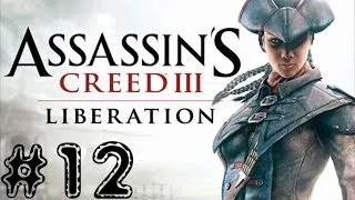 Assassin's Creed: Liberation HD. Серия 12 [Вторая половина диска]