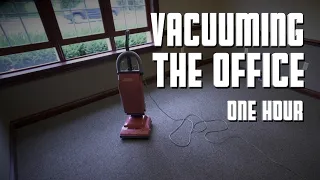 Vacuuming the Office - 1 Hour