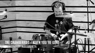 THE CRANBERRIES / WHEN YOU'RE GONE DRUM COVER