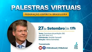 Caracteres da perfeição | Geraldo Campetti | Palestras Virtuais FEB