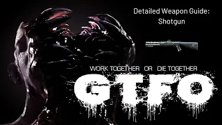 GTFO Weapon Guide (Early Access V0.1): Shotgun