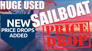 Used sailboats, huge price drops