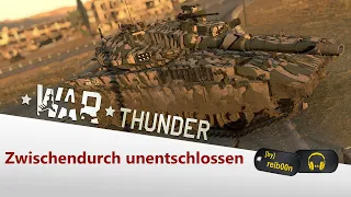 War Thunder - Gastreplay - Zwischendurch unentschlossen