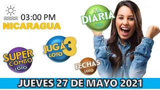 Sorteo 03 pm Loto NICARAGUA, La Diaria, jugá 3, Súper Combo, Fechas, JUEVES 27 de mayo 2021 |✅ 🥇 🔥💰