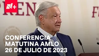 Conferencia de AMLO Hoy / 26 de julio 2023