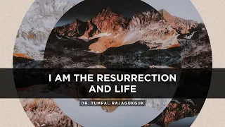 I am the Resurrection and Life - Sabbath, 1 June 2024