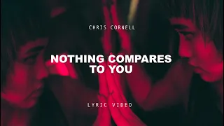 Chris Cornell  - Nothing Compares To you - Lyric Video